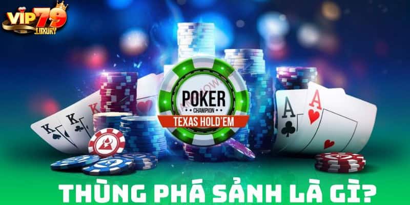 Khái niệm Thùng phá sảnh Poker