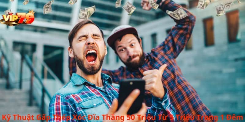 Kỹ Thuật Gấp Thếp Xóc Đĩa Thắng 50 Triệu Từ 5 Triệu Trong 1 Đêm