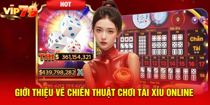 Giới thiệu về chiến thuật chơi tài xỉu online&nbsp;