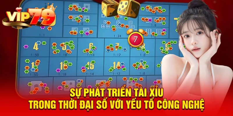 Sự phát triển tài xỉu trong thời đại số với yếu tố công nghệ